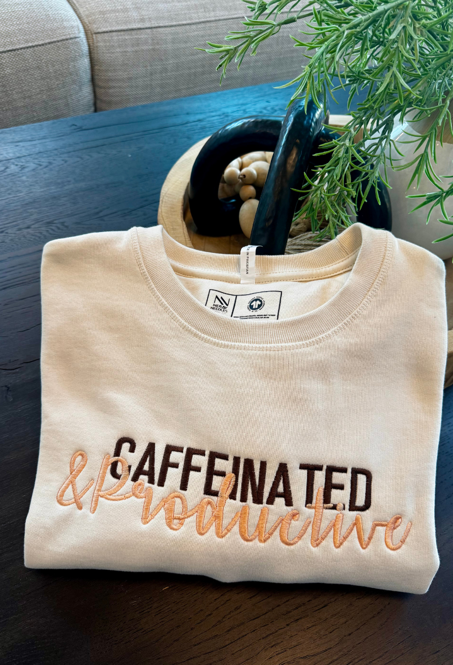 Caffeinated & Productive Embroidered Sweatshirt