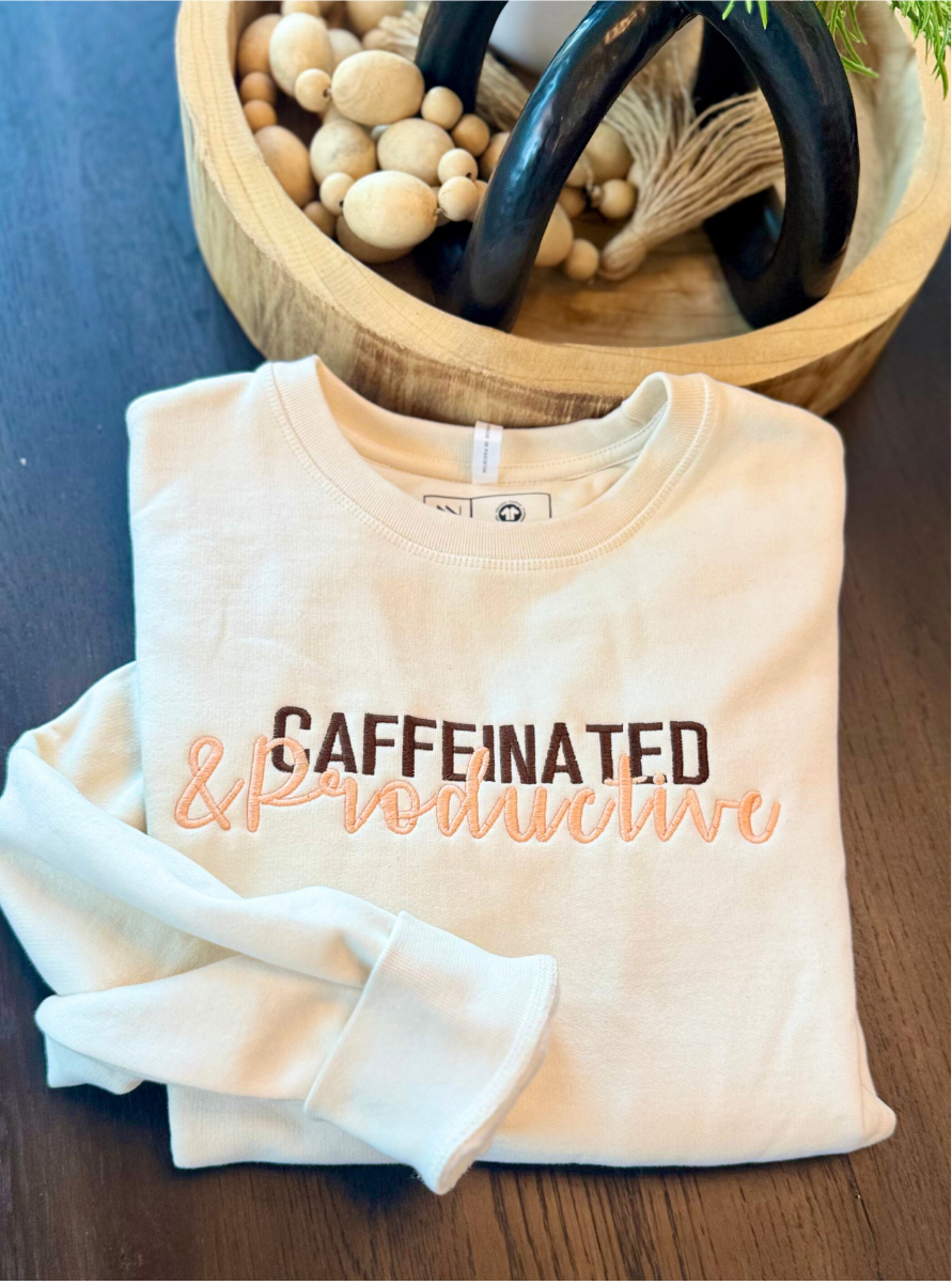 Caffeinated & Productive Embroidered Sweatshirt